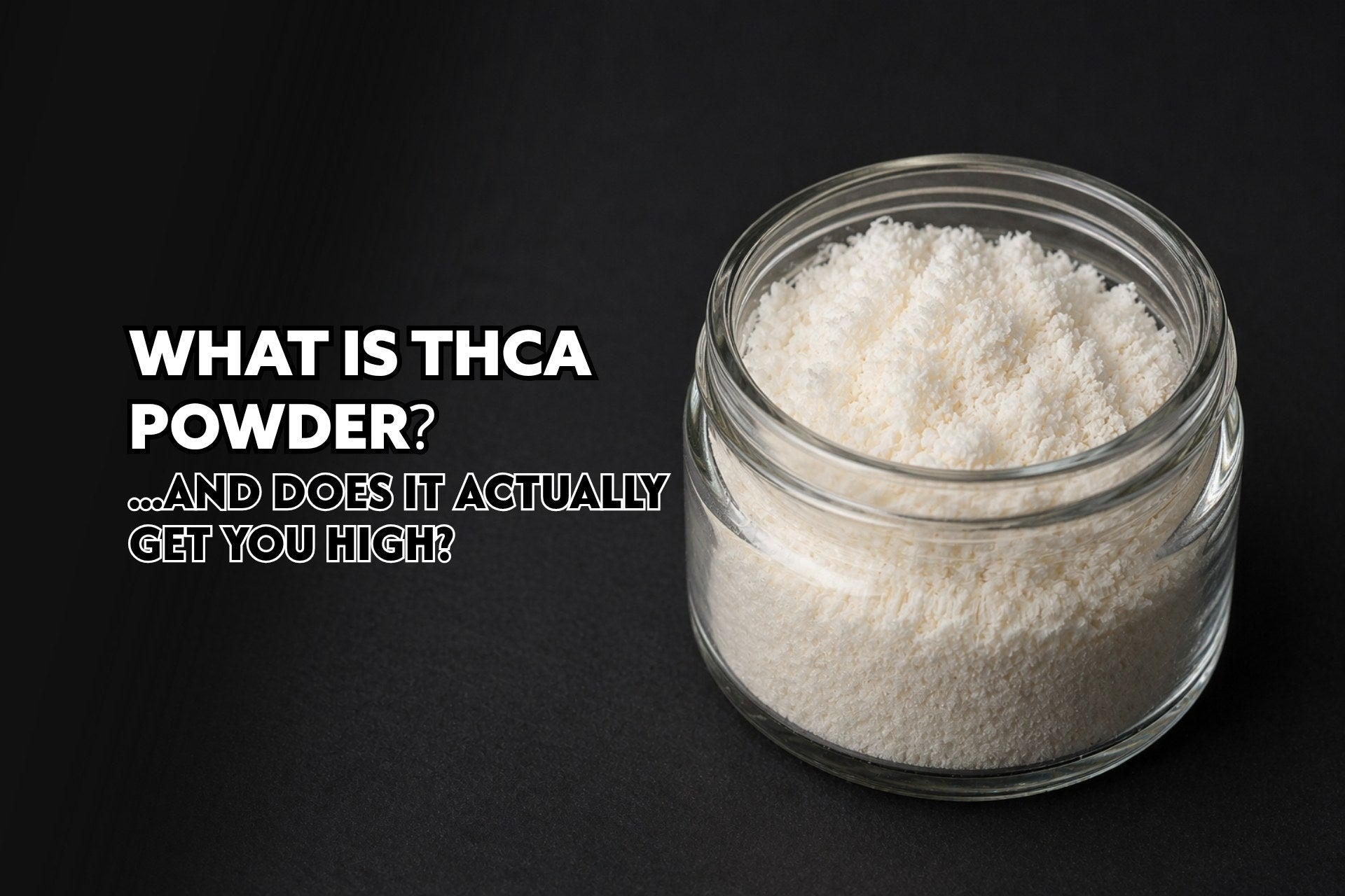 What Is THCa Powder?