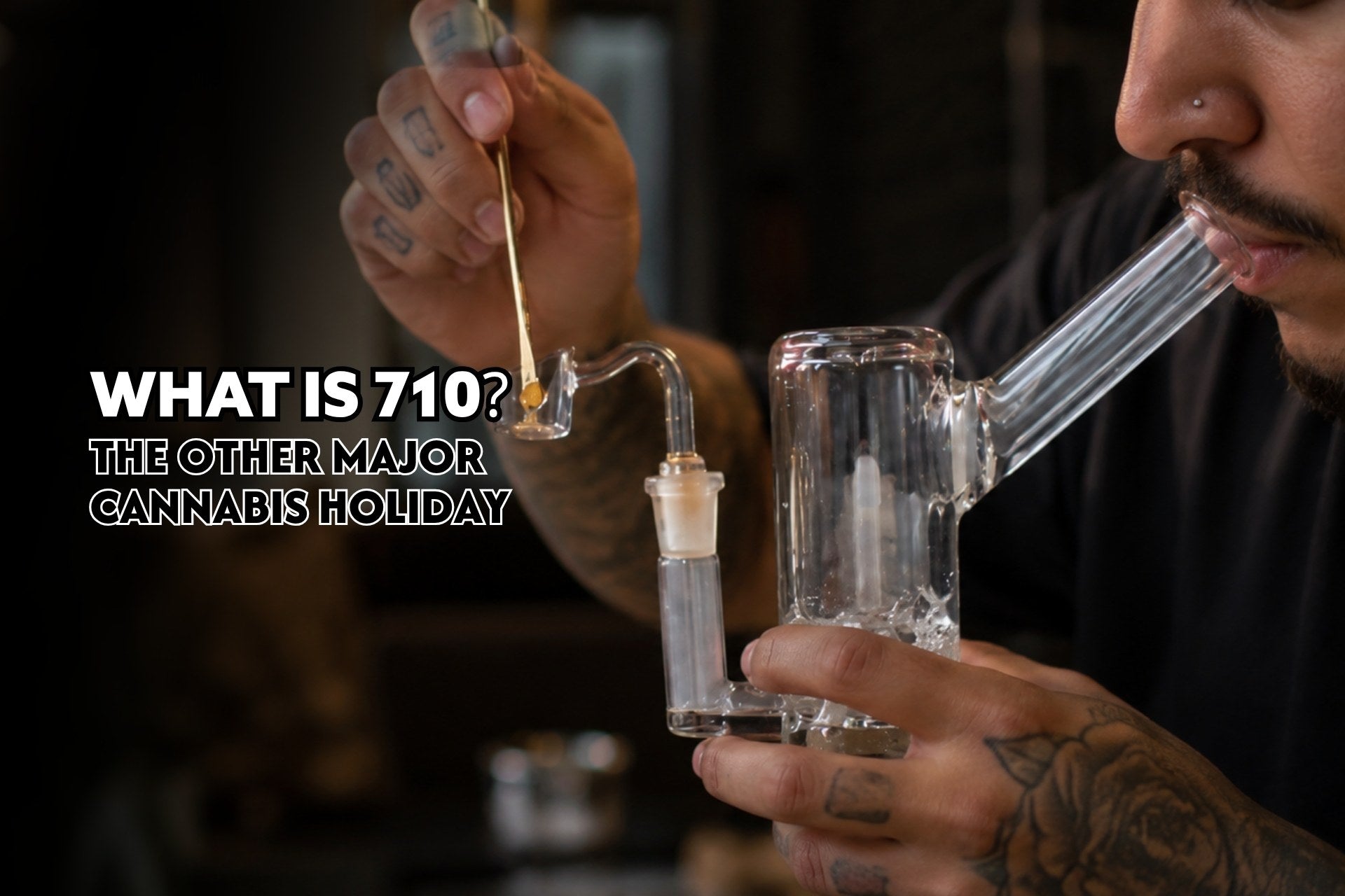 What Is 710? The Other Major Cannabis Holiday