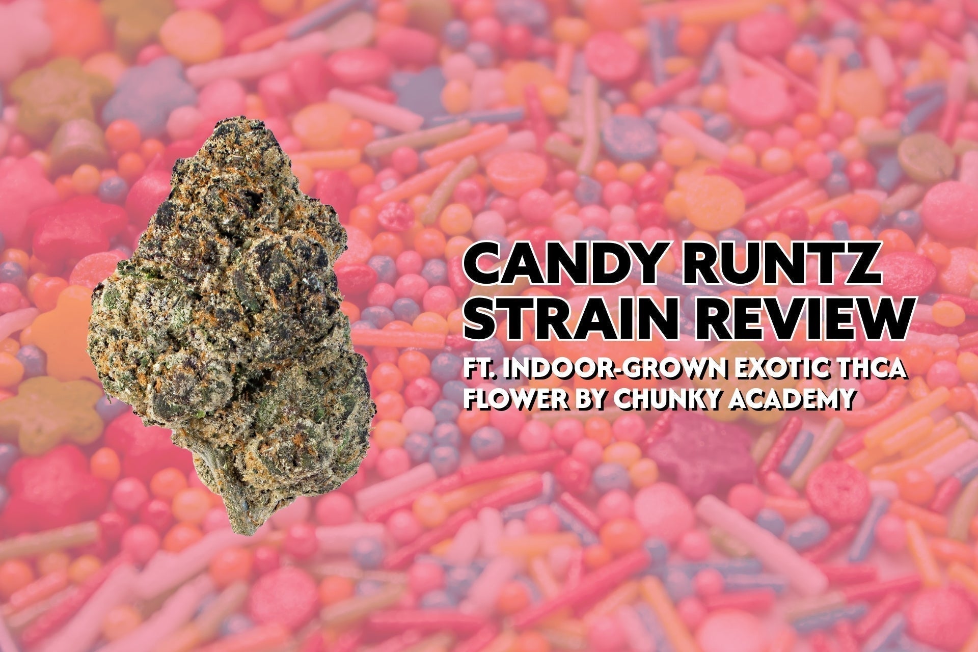 Candy Runtz Strain Review Ft. Indoor Exotic THCa Flower